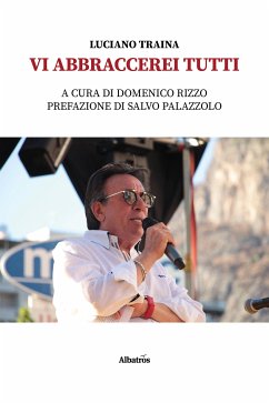 Vi abbraccerei tutti (eBook, ePUB) - Rizzo, Domenico