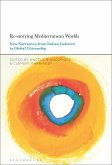 Re-storying Mediterranean Worlds (eBook, ePUB) Re-storying Mediterranean Worlds (eBook, ePUB)