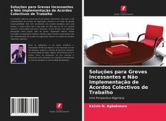 Soluções para Greves Incessantes e Não Implementação de Acordos Colectivos de Trabalho - Agbakwuru, Kelvin N.