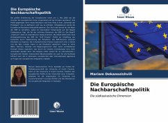 Die Europäische Nachbarschaftspolitik - Dekanozishvili, Mariam