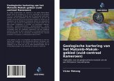 Geologische kartering van het Matomb-Makak-gebied (zuid-centraal Kameroen)