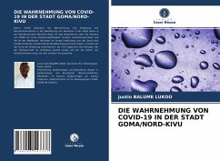 DIE WAHRNEHMUNG VON COVID-19 IN DER STADT GOMA/NORD-KIVU - Balume Lukoo, Justin