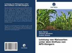 Leistung von Maissorten unter dem Einfluss von NPS-Düngern - Ajema, Reta;Abraham, Thomas;Bekele, Endale