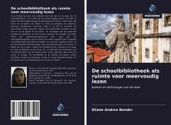 De schoolbibliotheek als ruimte voor meervoudig lezen - Bender, Eliane Andrea