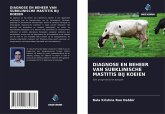 DIAGNOSE EN BEHEER VAN SUBKLINISCHE MASTITIS BIJ KOEIEN