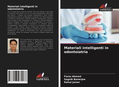 Materiali intelligenti in odontoiatria - Ahmed, Faraz;Banerjee, Sagnik;Jainer, Rahul