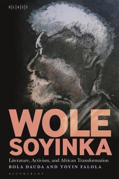 Wole Soyinka: Literature, Activism, and African Transformation (eBook, PDF) - Dauda, Bola; Falola, Toyin