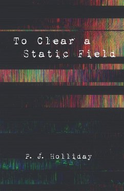 To Clear a Static Field - Holliday, P. J.