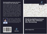 Medicijnafgiftesystemen Op Basis Van Chitosan: Een Herziening