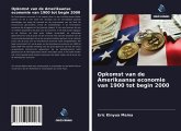 Opkomst van de Amerikaanse economie van 1900 tot begin 2000