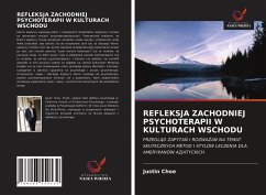 REFLEKSJA ZACHODNIEJ PSYCHOTERAPII W KULTURACH WSCHODU - Choe, Justin