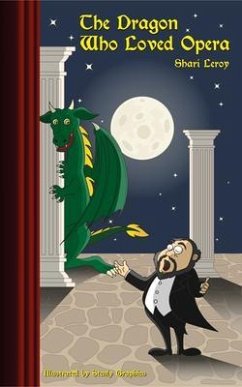 THE DRAGON WHO LOVED OPERA (eBook, ePUB) - Leroy, Shari