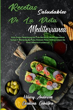 Recetas Saludables De La Dieta Mediterránea - Anderson, Hilary; Caballero, Carolina