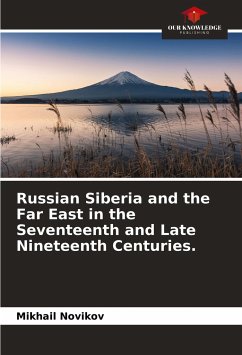 Russian Siberia and the Far East in the Seventeenth and Late Nineteenth Centuries. - Novikov, Mikhail