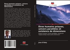 Êtres humains psiques, univers parallèles et existence de dimensions - O'Daly, Jose