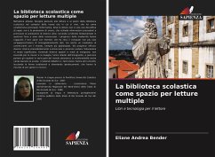 La biblioteca scolastica come spazio per letture multiple - Bender, Eliane Andrea