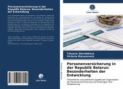 Personenversicherung in der Republik Belarus: Besonderheiten der Entwicklung - Sherdakova, Tatyana; Masanovets, Victoria