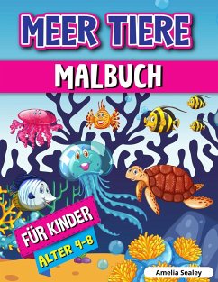 Meerestiere Malbuch für Kinder - Sealey, Amelia