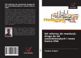 Od reformy do rewolucji: droga do lat sze¿¿dziesi¿tych i nowa lewica USA