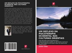 UM REFLEXO DA PSICOTERAPIA OCIDENTAL NAS CULTURAS ORIENTAIS - Choe, Justin