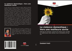 La violence domestique : Vers une meilleure sortie - Putit, Zabidah