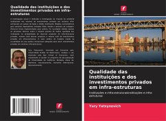 Qualidade das instituições e dos investimentos privados em infra-estruturas - Yatsynovich, Yury