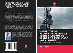 OS EFEITOS DA PROMOÇÃO DE VENDAS SOBRE O VOLUME DE VENDAS E A FIDELIDADE DOS CLIENTES - Klutse, Felix