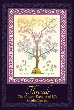 Threads: The Unseen Tapestry of Life - Lanigan, Monica