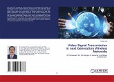 Video Signal Transmission in next Generation Wireless Networks