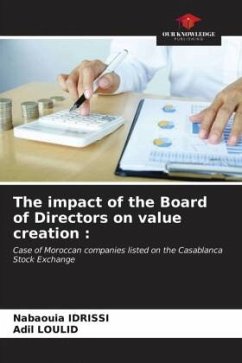 The impact of the Board of Directors on value creation : - Idrissi, Nabaouia;Loulid, Adil