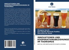 INNOVATIONEN UND KOOPERATIONSBEZIEHUNGEN IM TOURISMUS - Secchi, Morgana; Machado Padilha, Ana Claudia; de Souza, Marcelino