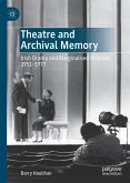Theatre and Archival Memory (eBook, PDF)