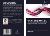 Politiek leiderschap en democratische transitie: