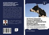 ISPOL'ZOVANIE Soewogo MOLOKA V KAChESTVE ZAMENITELYa MOLOKA DLYa VYRAShhIVANIYa TELYaT