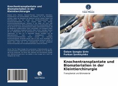 Knochentransplantate und Biomaterialien in der Kleintierchirurgie - ¿Engöz ¿Irin, Özlem; ¿Avkl¿Y¿Ld¿Z, Furkan