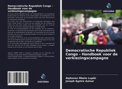 Democratische Republiek Congo - Handboek voor de verkiezingscampagne - Mbate Lupiki, Alphonse; Agotre Autsai, Joseph