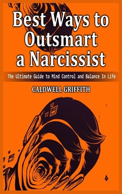 Best Ways to Outsmart a Narcissist - Griffith, Caldwell