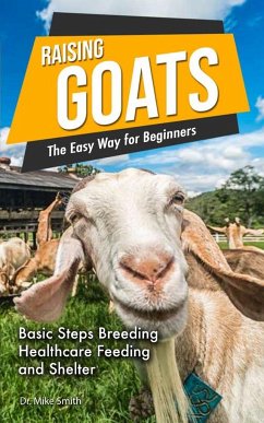 Raising Goats the Easy Way for Beginners - Mike Smith