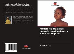 Modèle de maladies cutanées pédiatriques à Kano, au Nigeria. - Yahya, Aishatu