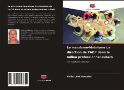 Le marxisme-léninisme La direction de l'ADP dans le milieu professionnel cubain - Leal Rosales, Valia