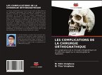 LES COMPLICATIONS DE LA CHIRURGIE ORTHOGNATHIQUE