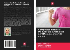 Compostos Naturais Modular um Arsenal de ncRNAs em câncer de mama - ElKhouly, Aisha; Youness, Rana A.; Gad, Mohamed Z.