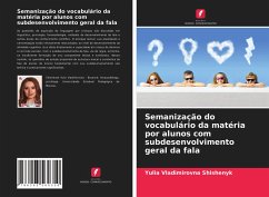 Semanização do vocabulário da matéria por alunos com subdesenvolvimento geral da fala - Shishenyk, Yulia Vladimirovna