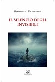 Il Silenzio degli Invisibili (eBook, ePUB) Il Silenzio degli Invisibili (eBook, ePUB)