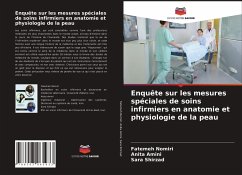 Enquête sur les mesures spéciales de soins infirmiers en anatomie et physiologie de la peau - Nomiri, Fatemeh;Amini, Anita;Shirzad, Sara