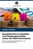 Handelsinterne Handels- und Kettengeschäfte unter EU-Mehrwertsteuer