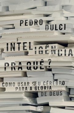 Inteligência pra quê? - Dulci, Pedro