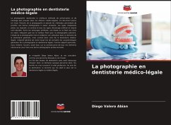 La photographie en dentisterie médico-légale - Valero Abian, Diego