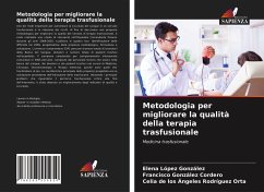 Metodologia per migliorare la qualità della terapia trasfusionale - López González, Elena; González Cordero, Francisco; Rodríguez Orta, Celia de los Angeles