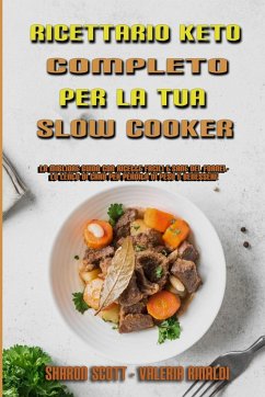 Ricettario Keto Completo Per La Tua Slow Cooker - Rinaldi, Valeria; Scott, Sharon